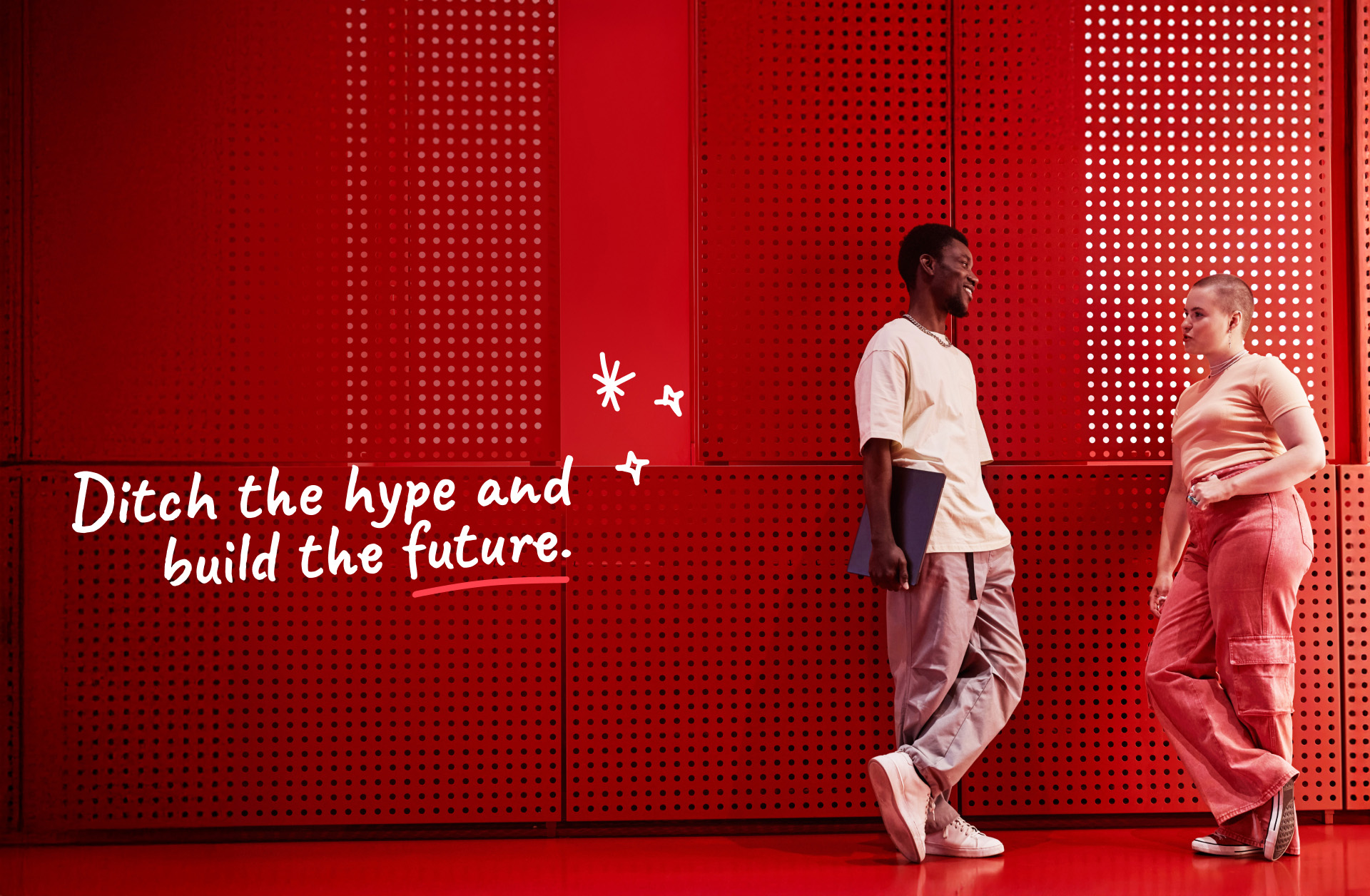 Ditch the hype and build the future